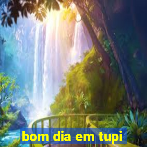 bom dia em tupi